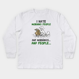 Simons Cat I Hate Morning People And Mornings And People Kids Long Sleeve T-Shirt